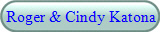 Roger & Cindy Katona